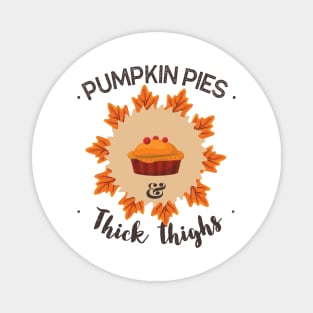 Pumpkin Pies and Thick Thighs Magnet